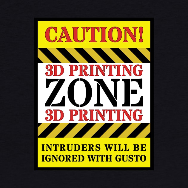 3d Printing Zone by ZombieTeesEtc